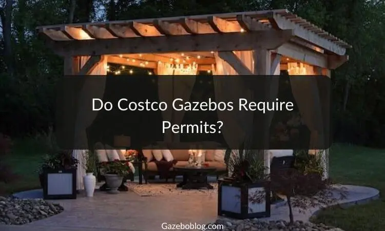 Do Costco Gazebos Require Permits?